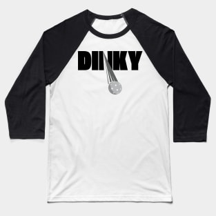 PickleBall Dinky Baseball T-Shirt